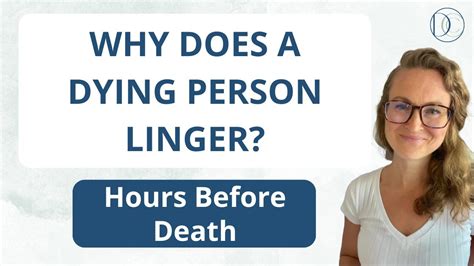 In some cases, the person comes from a culture or a family in which death is simply not discussed. . Why does a dying person linger